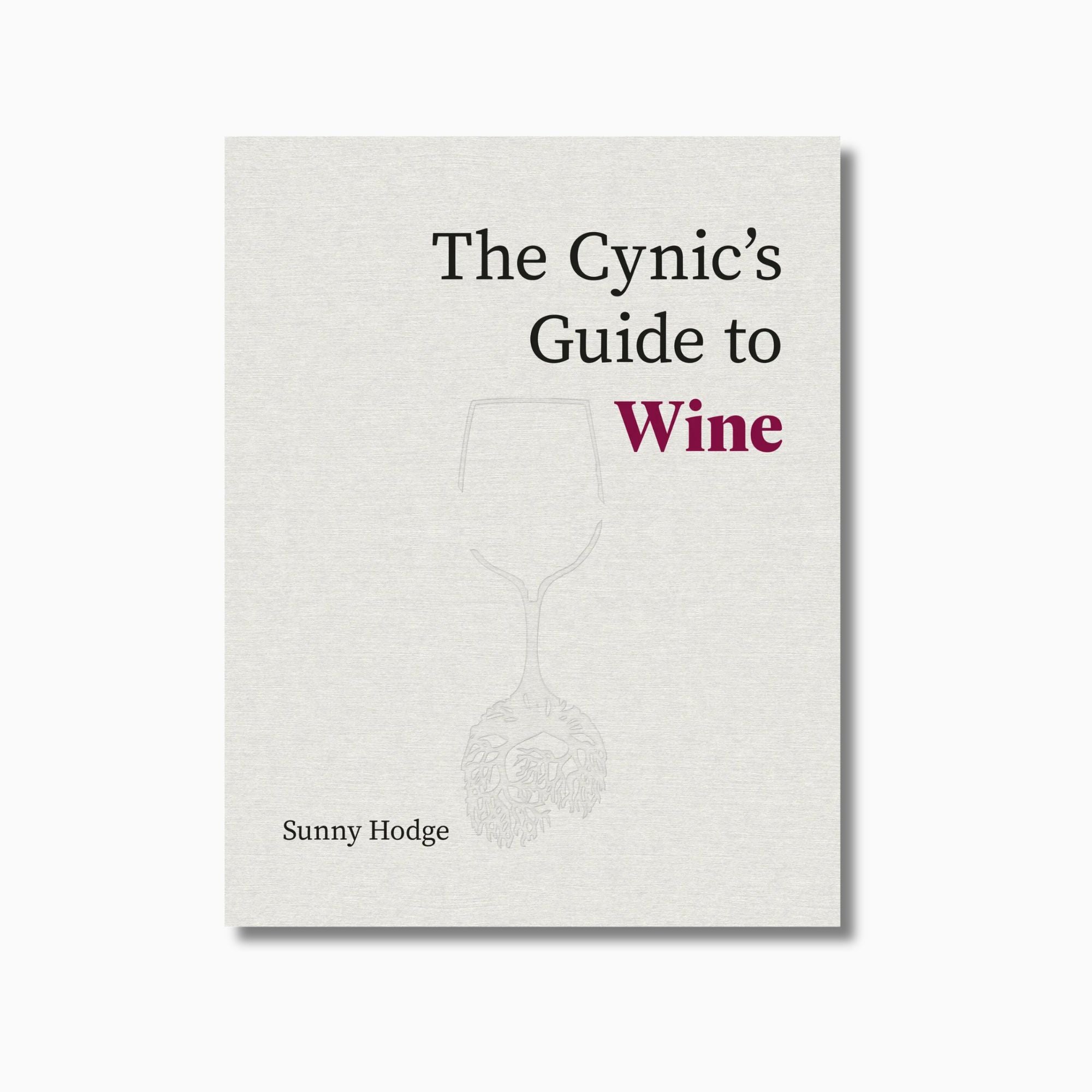 The Cynic’s Guide to Wine