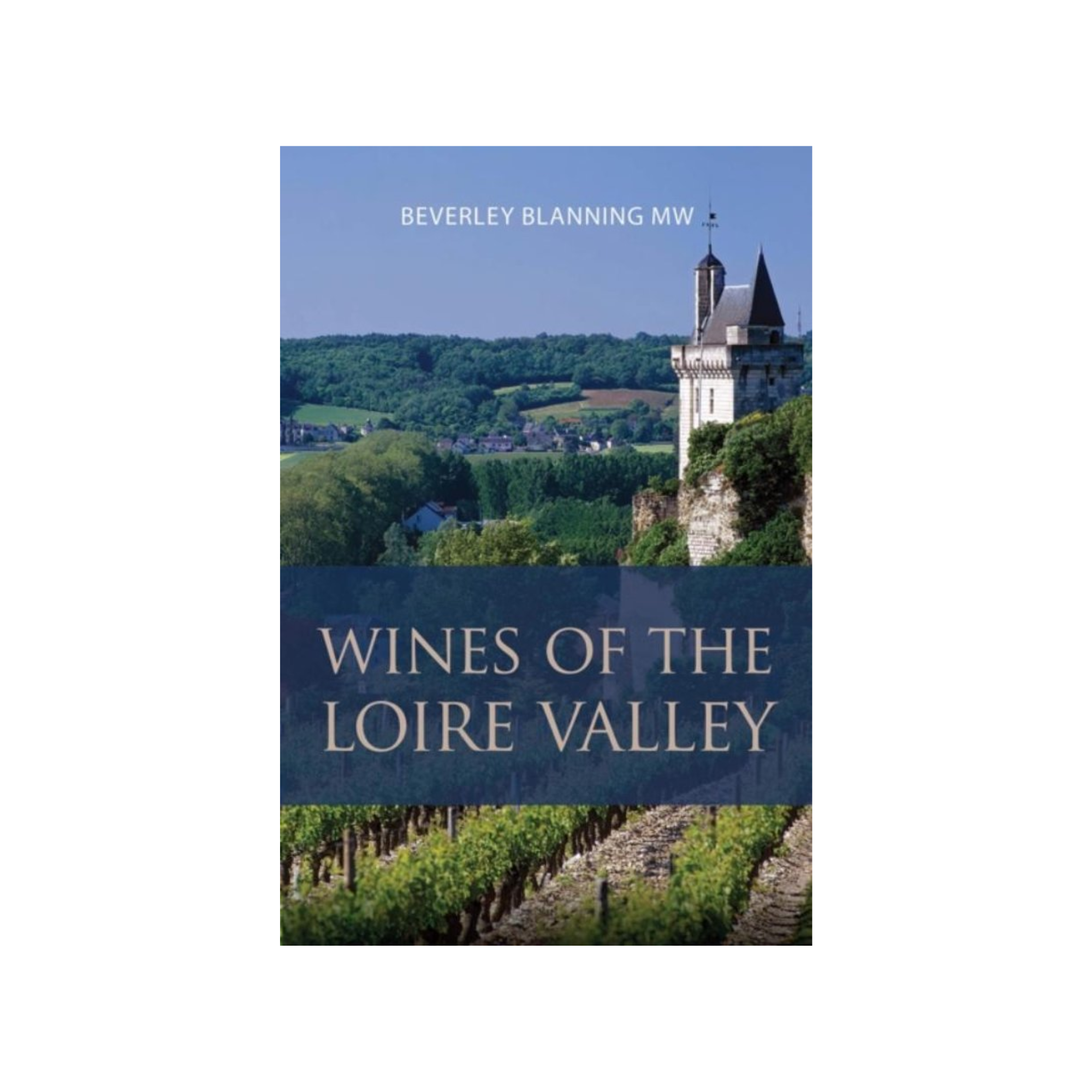 The Wines of the Loire Valley
